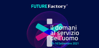 Future Factory si conferma live: l’evento si terrà il 15 e 16 settembre 2021
